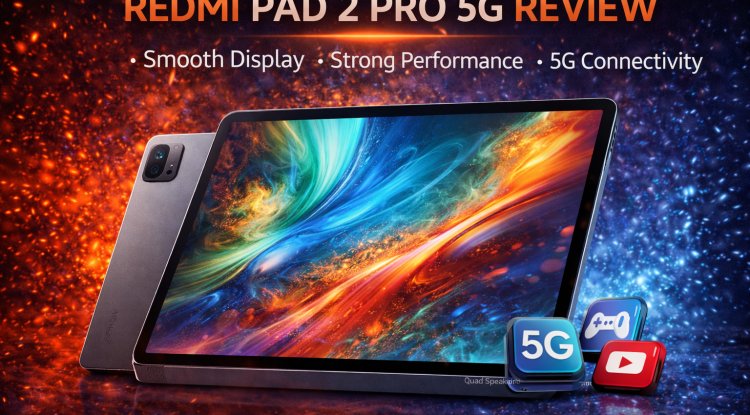 Redmi Pad 2 Pro 5G Review: A Powerful Budget Tablet with 5G Connectivity