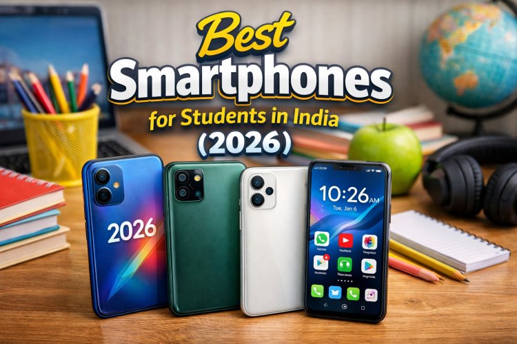 Best Smartphones for Students in India (2026)